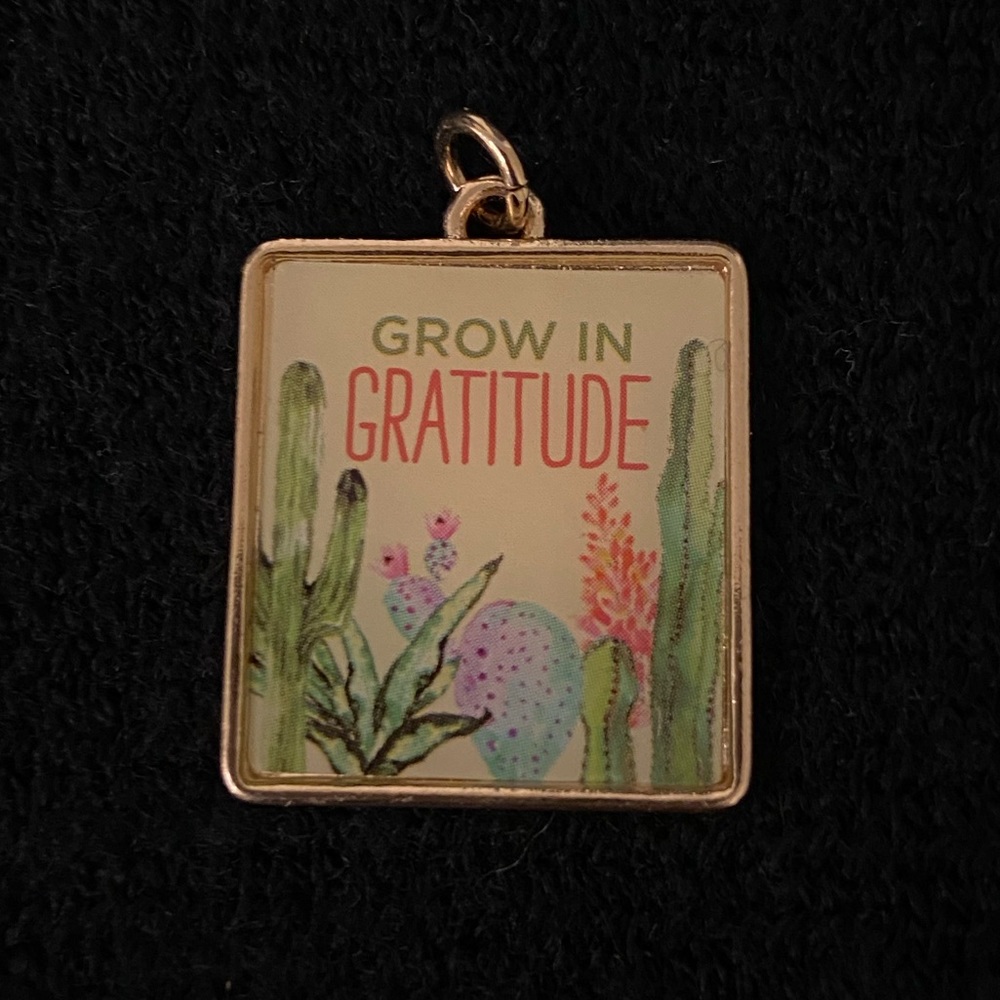 Grow In Gratitude small metal charm